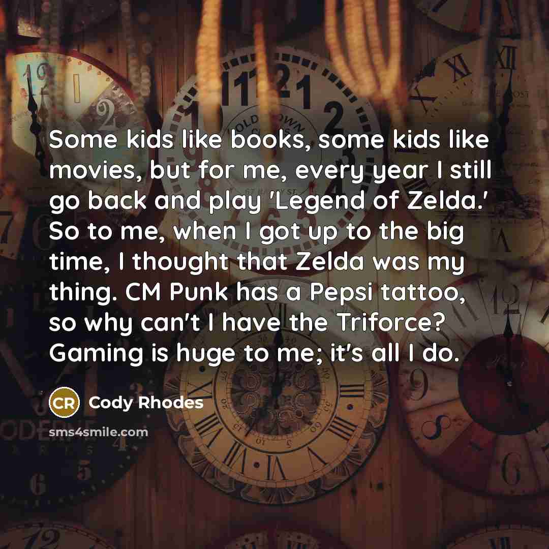 “Some kids like books, some kids like movies, but for…” quote by Cody Rhodes