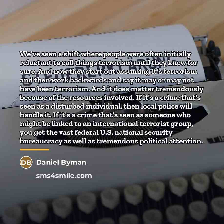 “We've seen a shift where people were often initially reluctant…” quote by Daniel Byman