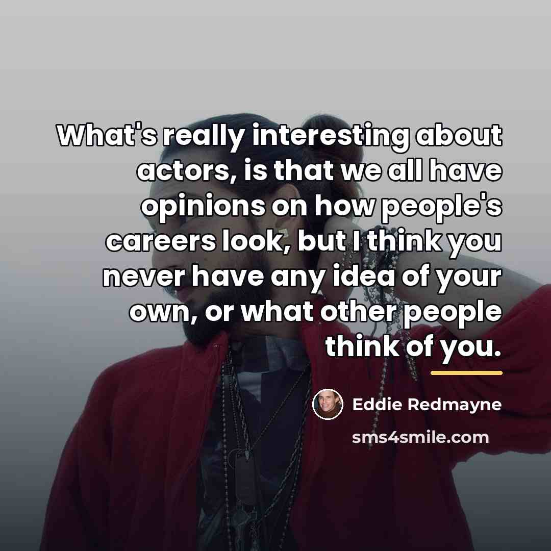 “What's really interesting about actors, is that we all have…” quote by Eddie Redmayne
