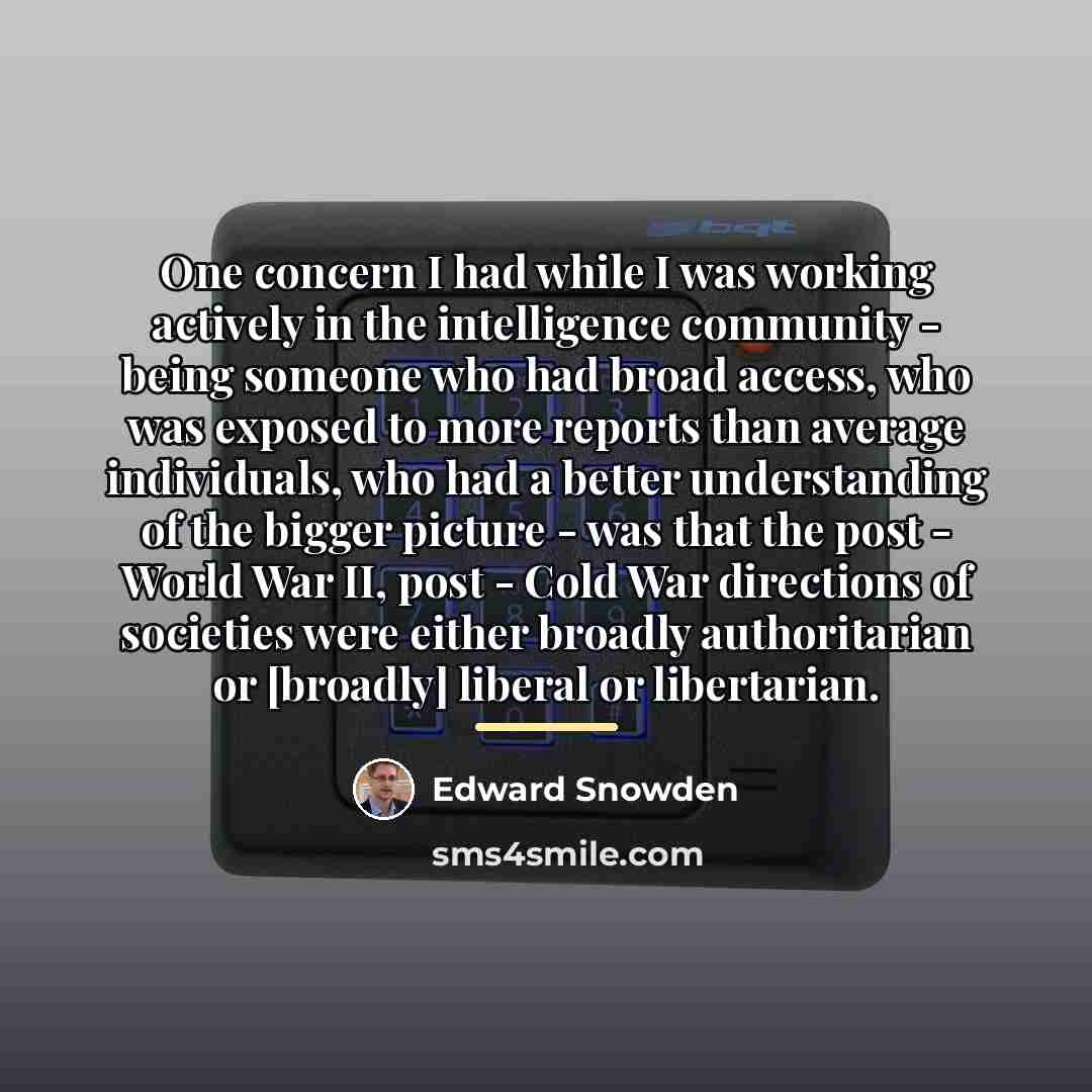 “One concern I had while I was working actively in…” quote by Edward Snowden
