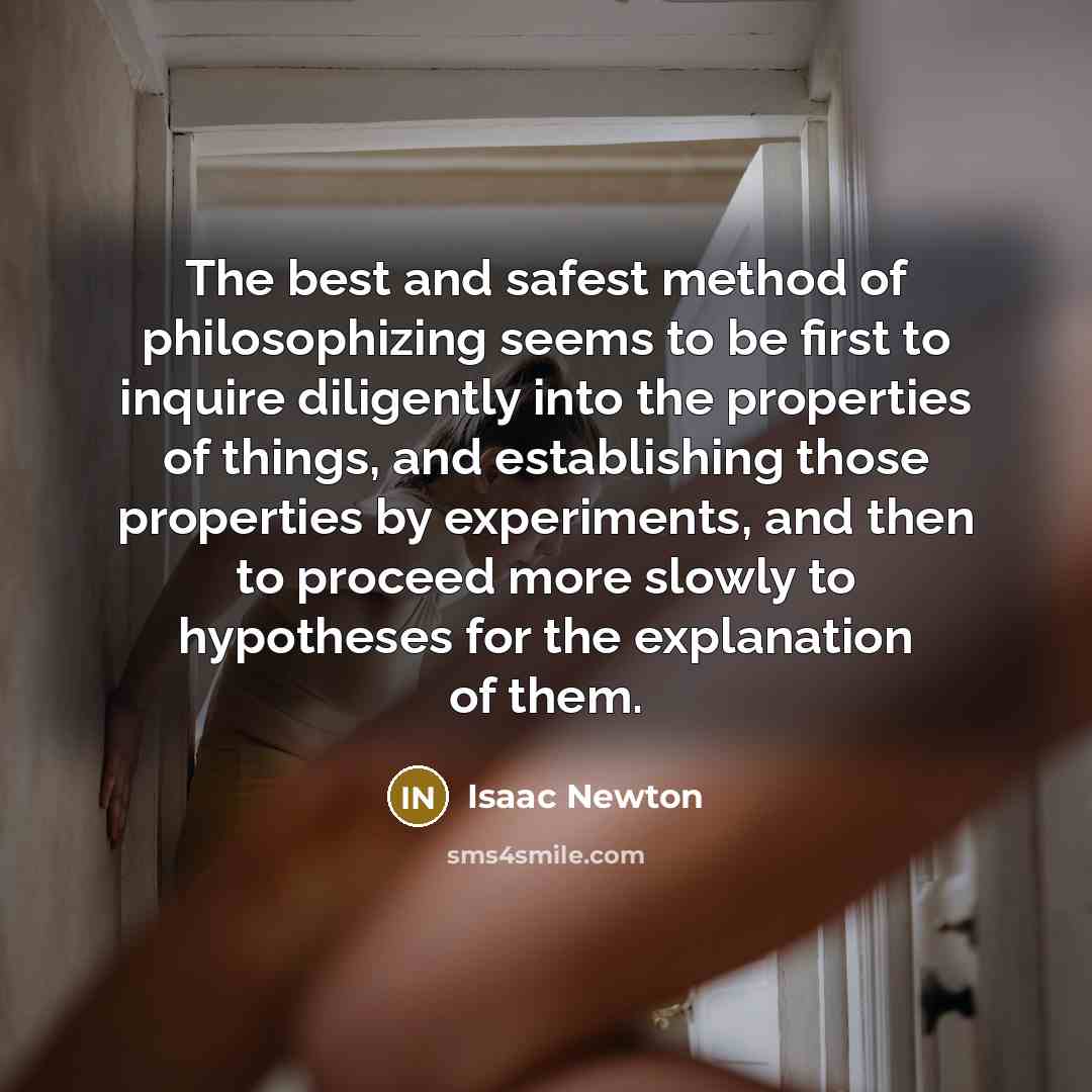 “The best and safest method of philosophizing seems to be…” quote by Isaac Newton