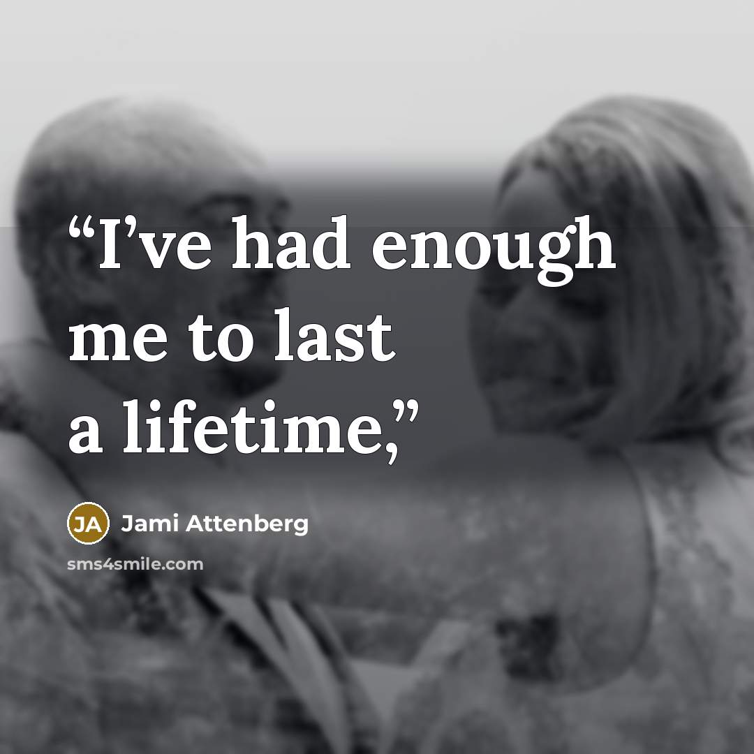 “I’ve had enough me to last a lifetime,” quote by Jami Attenberg