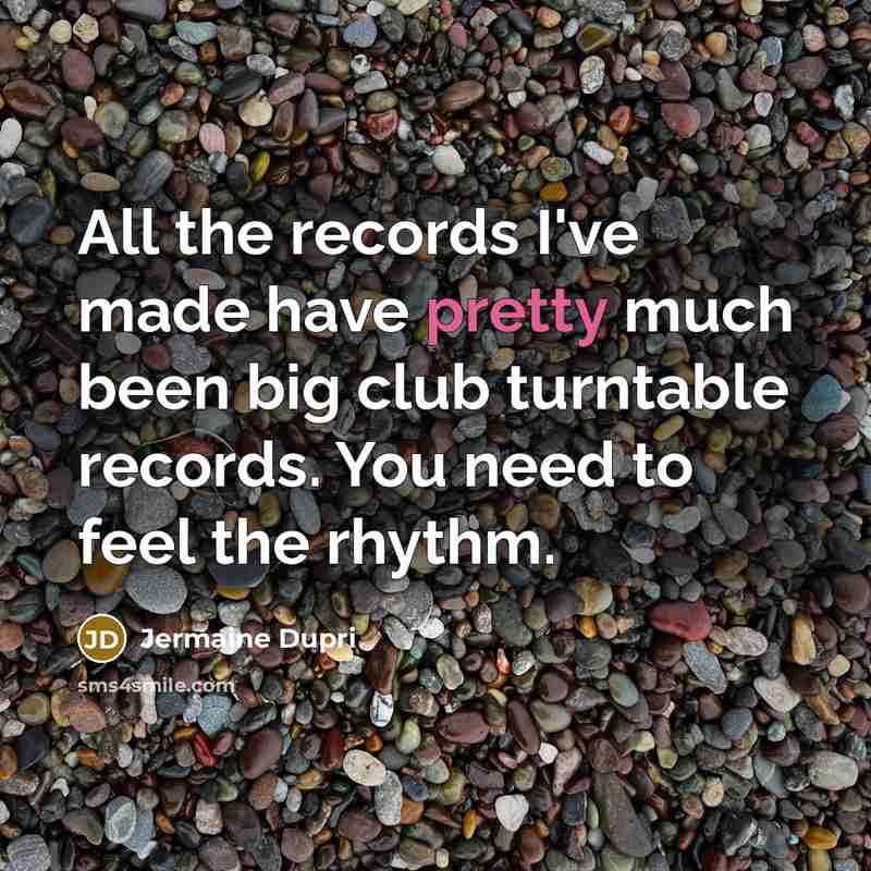 “All the records I've made have pretty much been big…” quote by Jermaine Dupri
