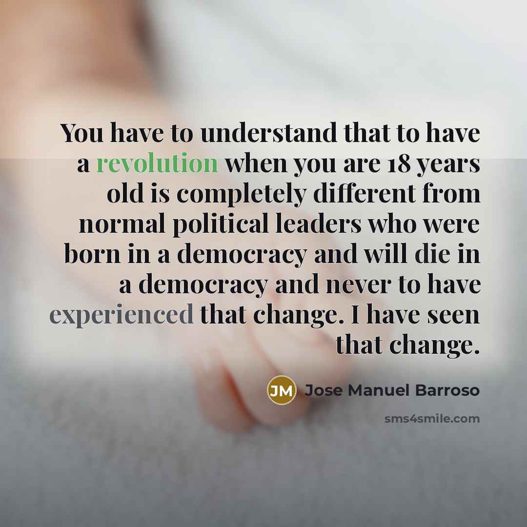 “You have to understand that to have a revolution when…” quote by Jose Manuel Barroso