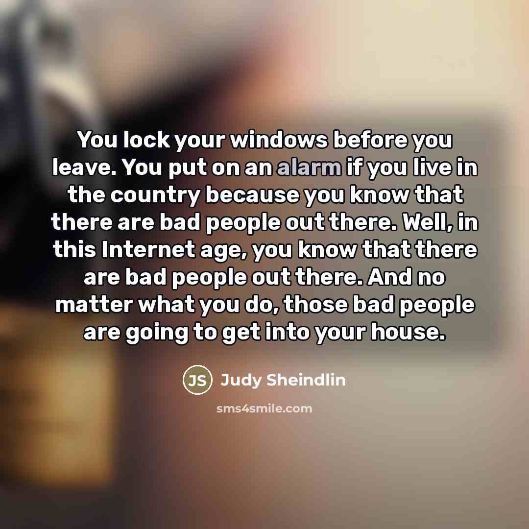 “You lock your windows before you leave. You put on…” quote by Judy Sheindlin