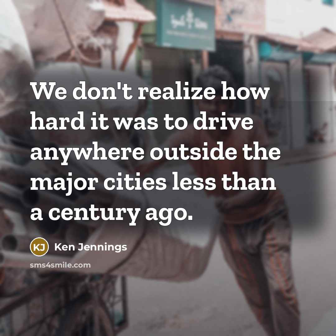 “We don't realize how hard it was to drive anywhere…” quote by Ken Jennings