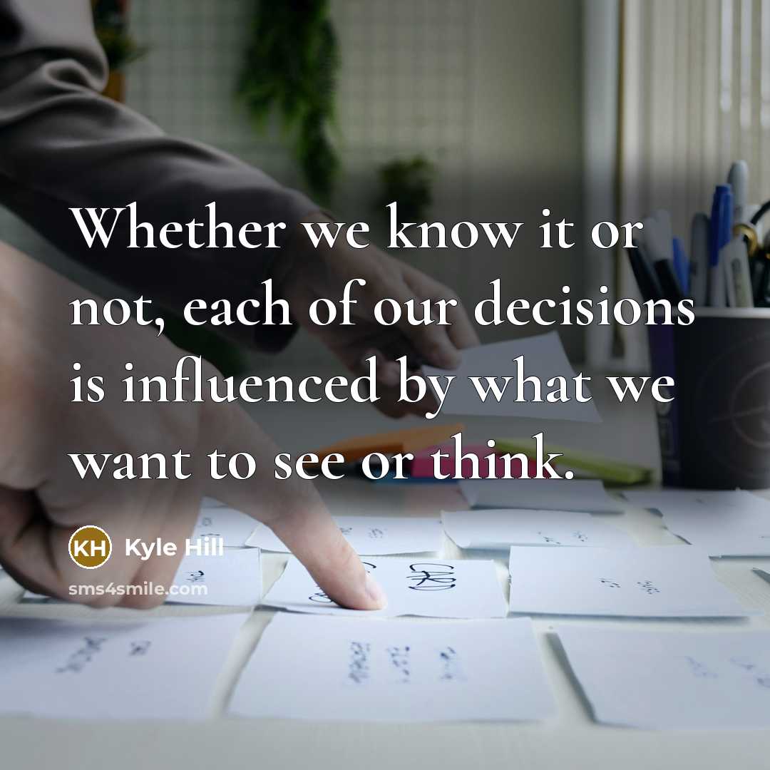 “Whether we know it or not, each of our decisions…” quote by Kyle Hill