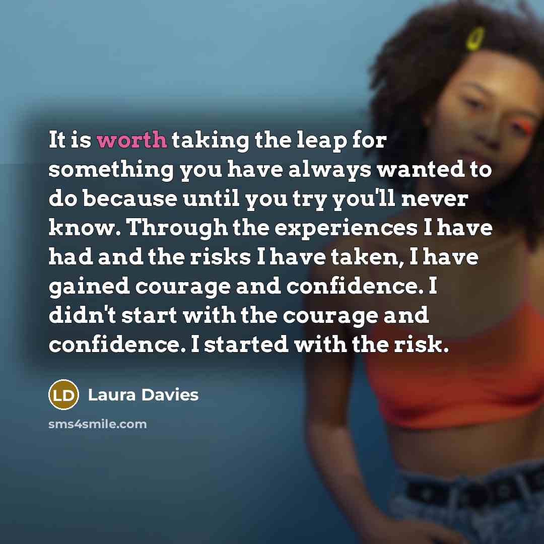 “It is worth taking the leap for something you have…” quote by Laura Davies