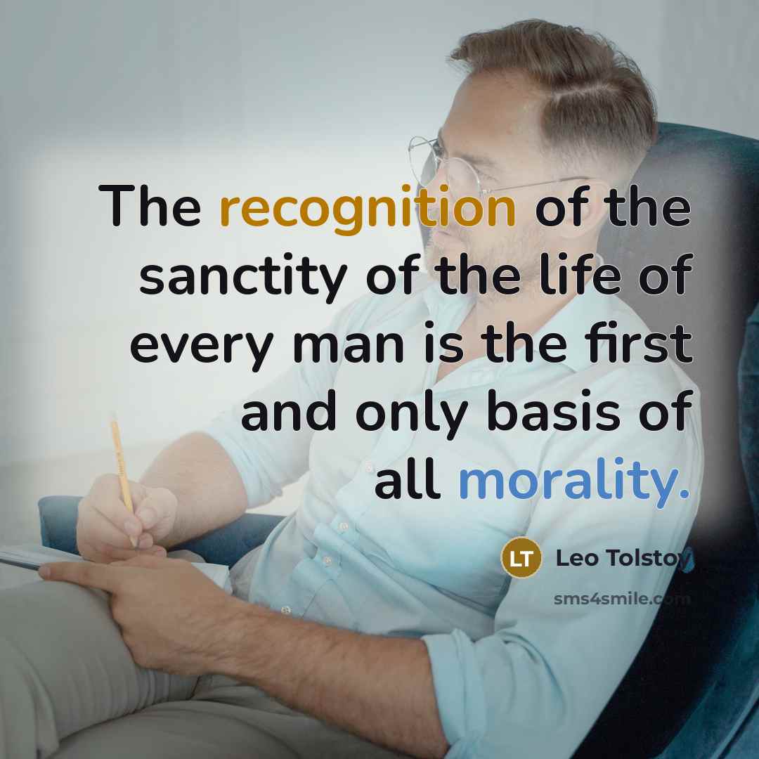 “The recognition of the sanctity of the life of every…” quote by Leo Tolstoy