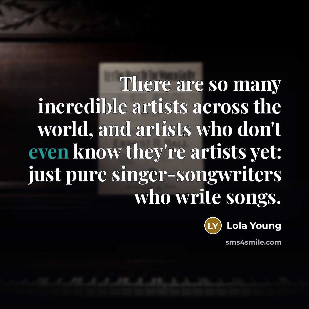 “There are so many incredible artists across the world, and…” quote by Lola Young