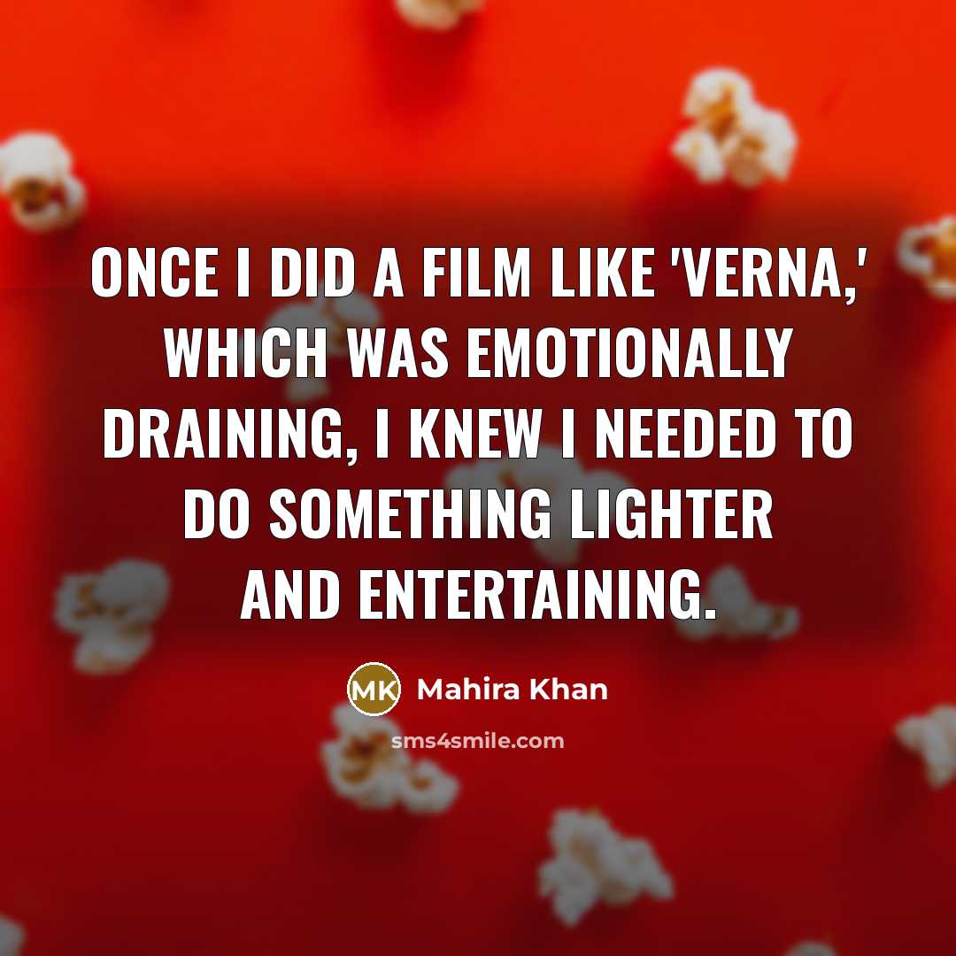“Once I did a film like 'Verna,' which was emotionally…” quote by Mahira Khan