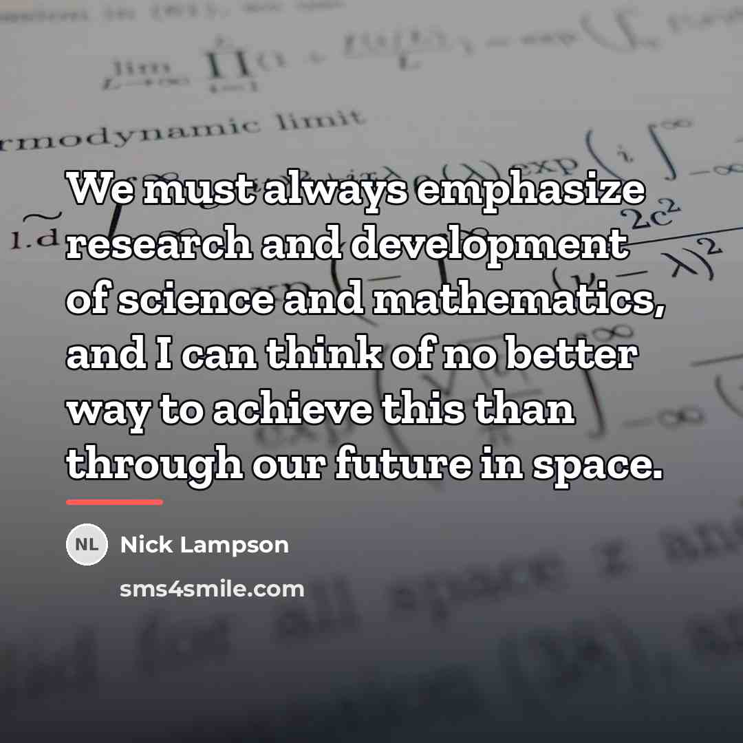 “We must always emphasize research and development of science and…” quote by Nick Lampson