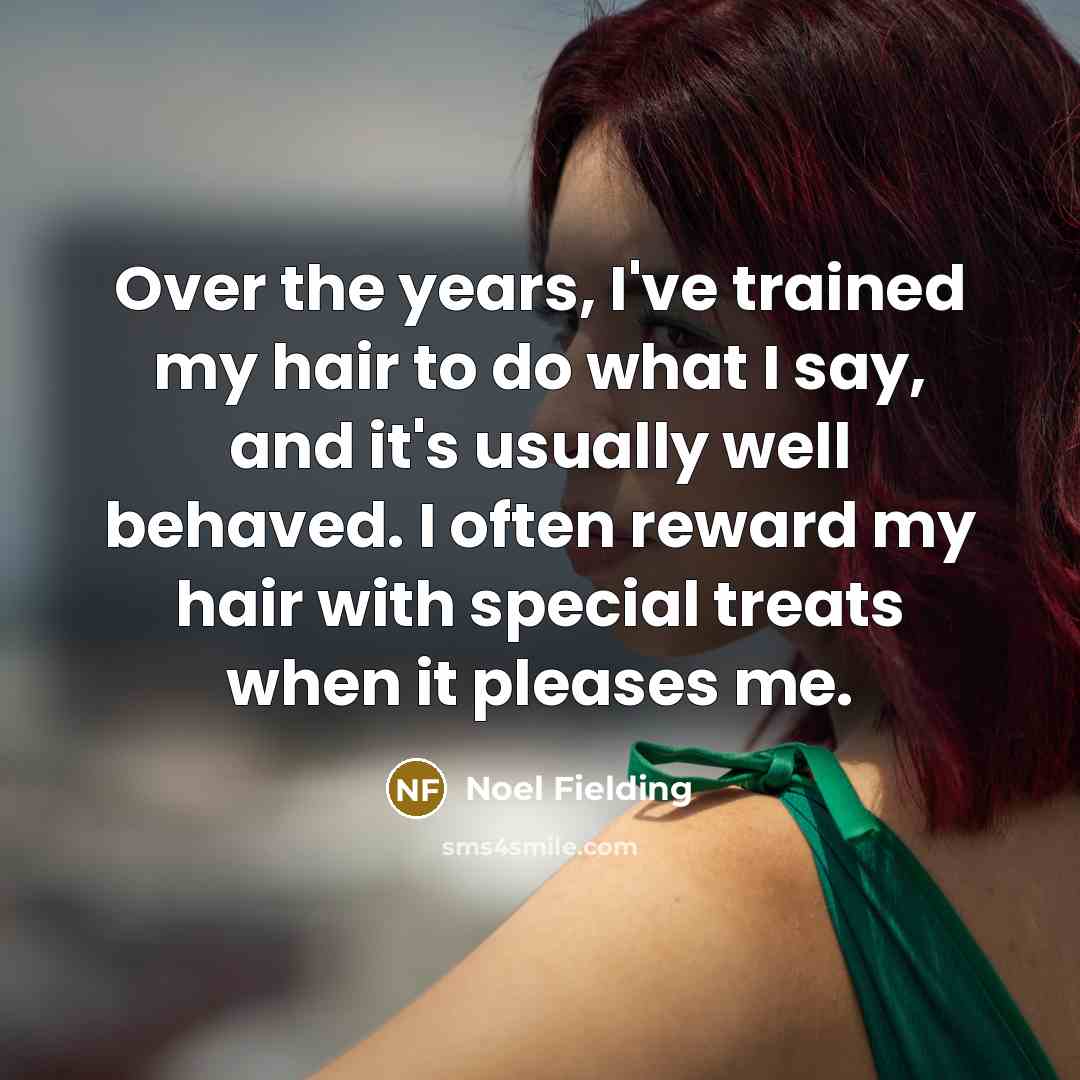 “Over the years, I've trained my hair to do what…” quote by Noel Fielding