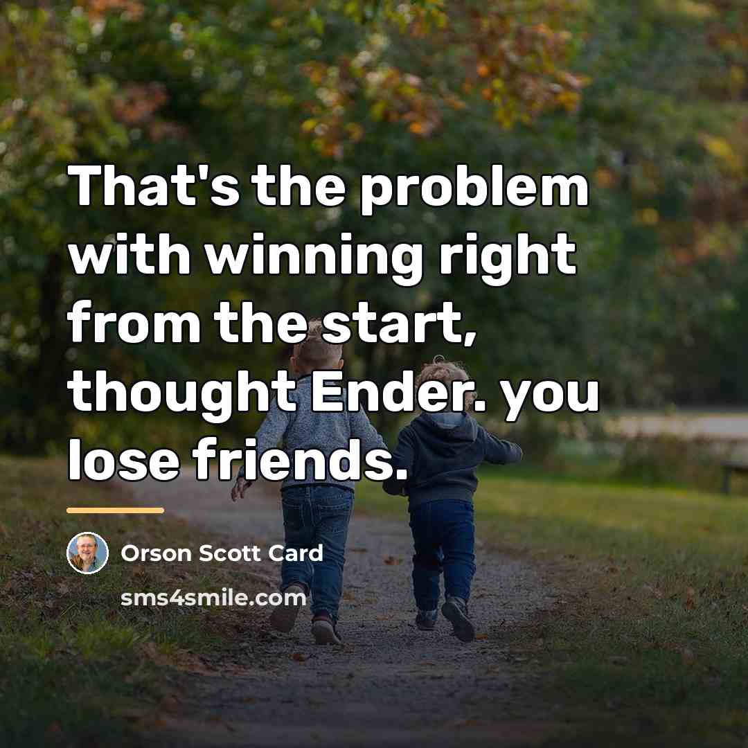 “That's the problem with winning right from the start, thought…” quote by Orson Scott Card
