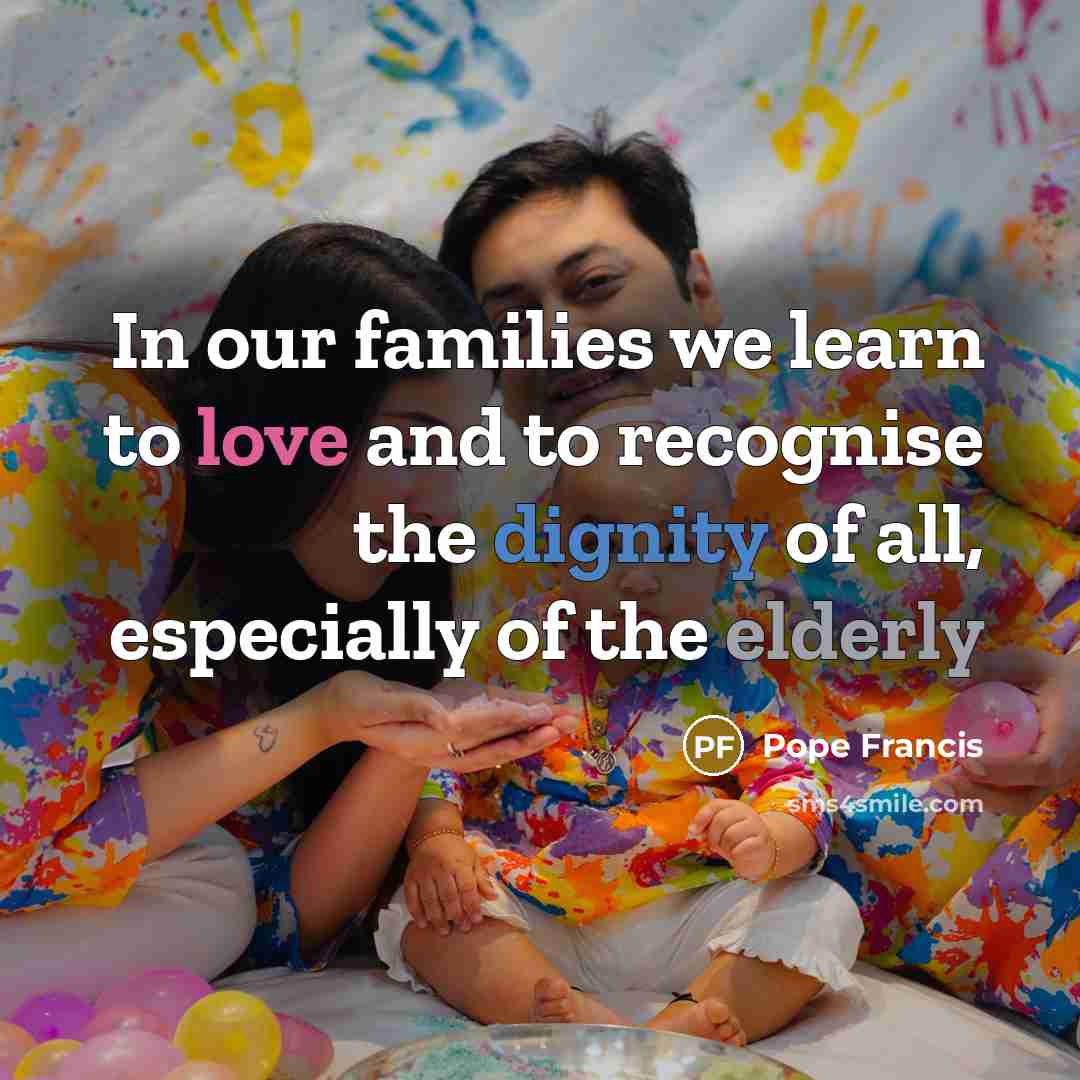 “In our families we learn to love and to recognise…” quote by Pope Francis