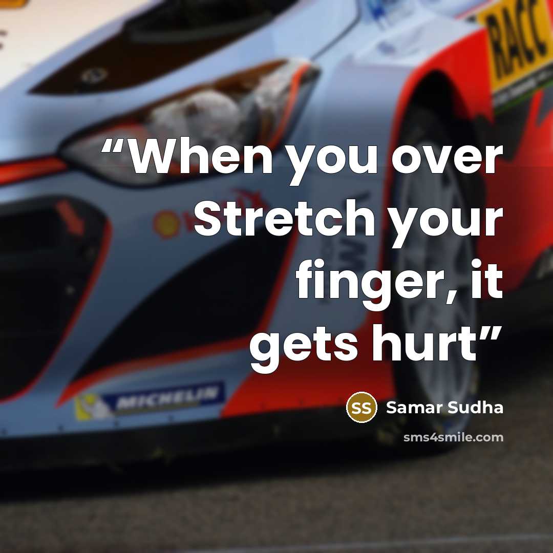 “When you over Stretch your finger, it gets hurt” quote by Samar Sudha
