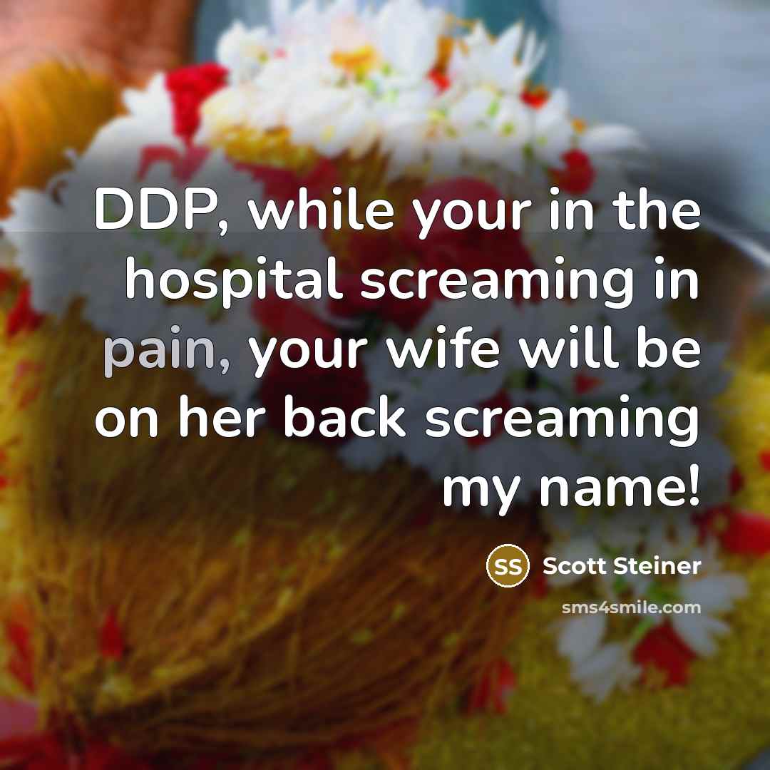 “DDP, while your in the hospital screaming in pain, your…” quote by Scott Steiner