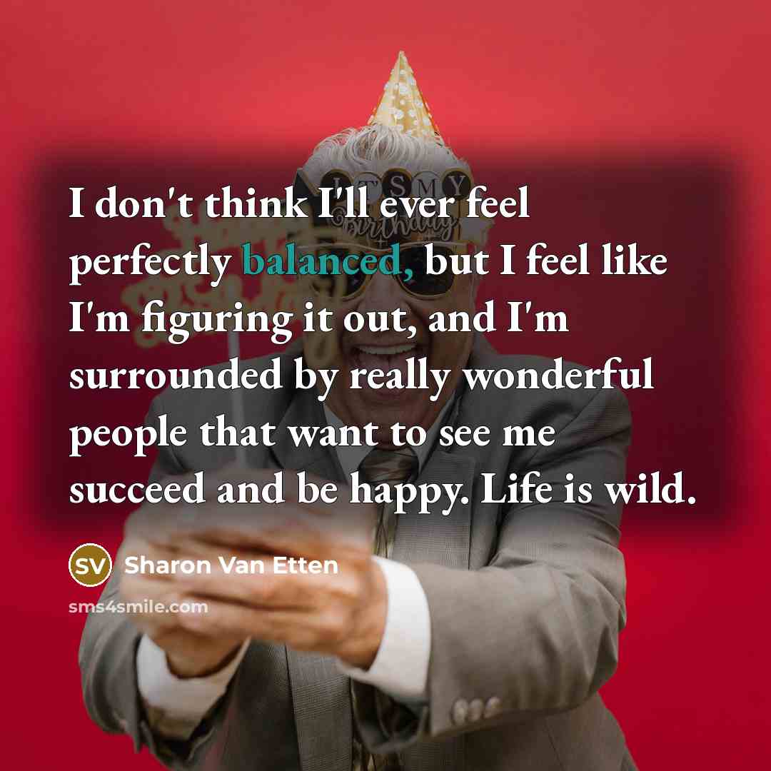 “I don't think I'll ever feel perfectly balanced, but I…” quote by Sharon Van Etten