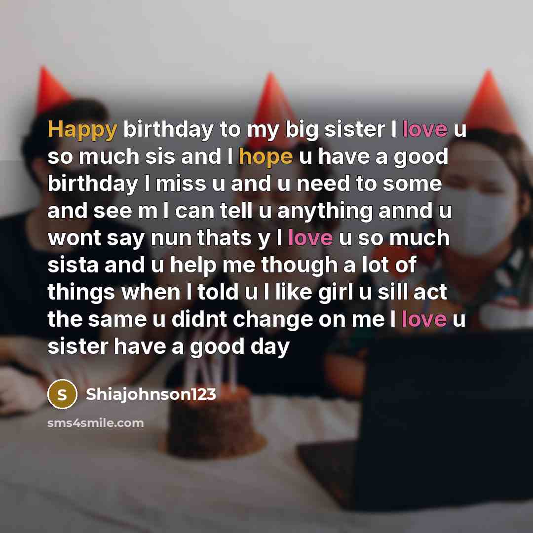 “Happy birthday to my big sister I love u so…” quote by Shiajohnson123