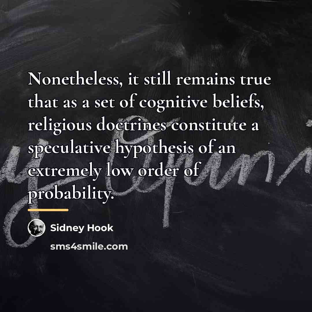 “Nonetheless, it still remains true that as a set of…” quote by Sidney Hook
