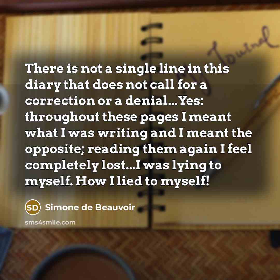 “There is not a single line in this diary that…” quote by Simone de Beauvoir