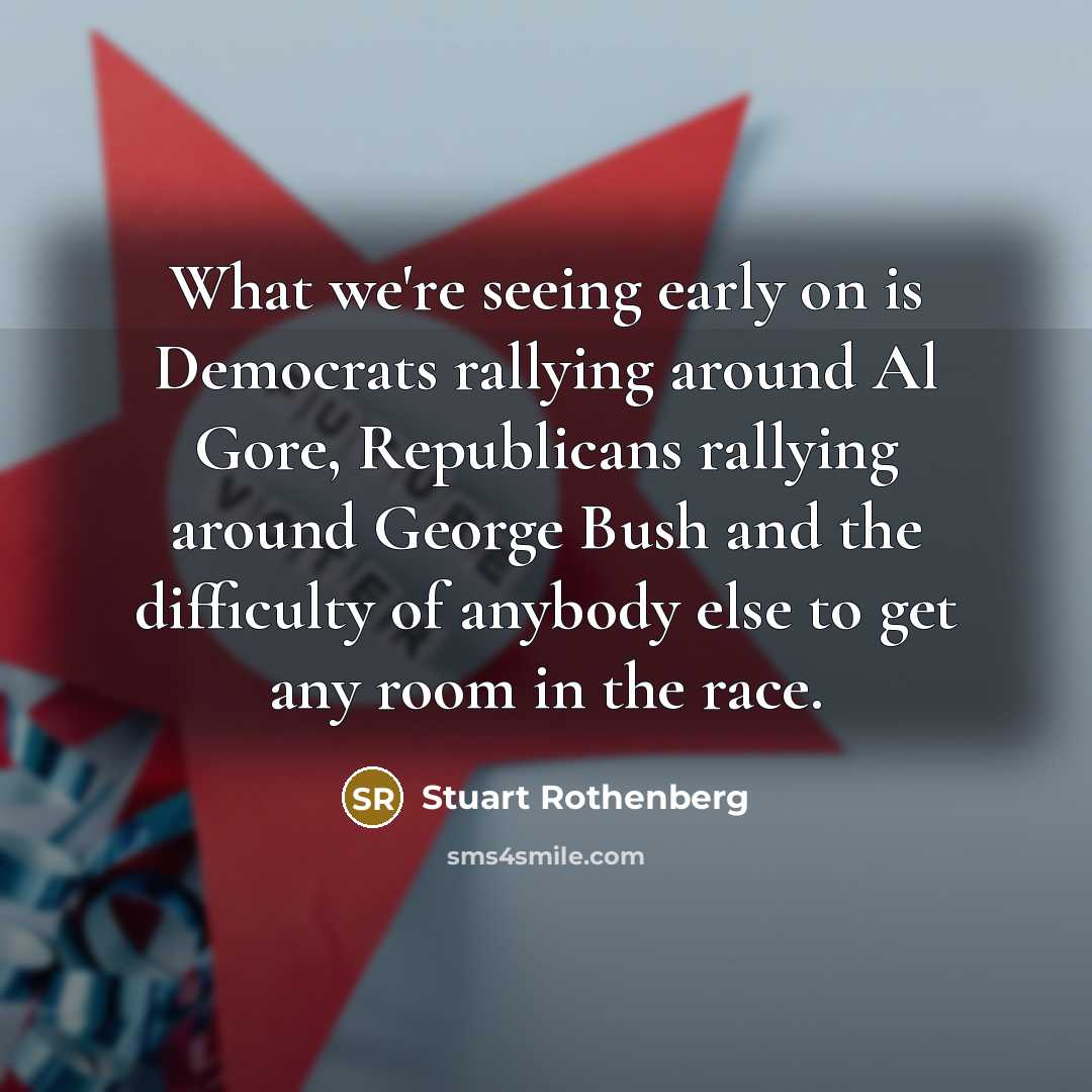 “What we're seeing early on is Democrats rallying around Al…” quote by Stuart Rothenberg
