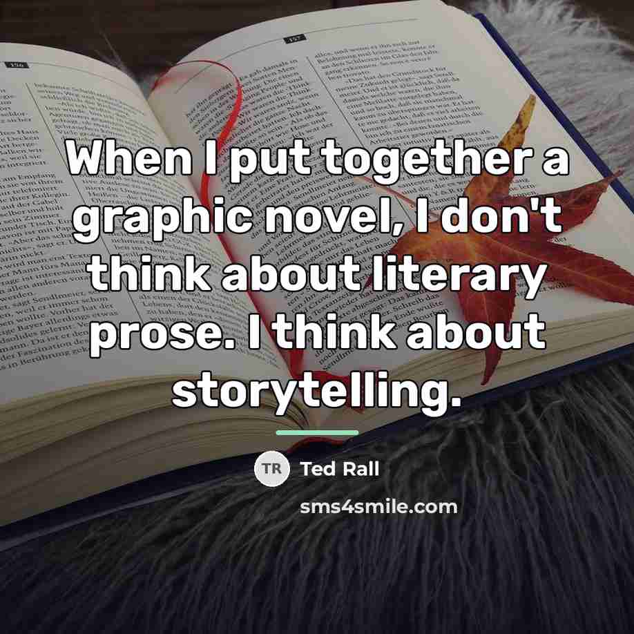 “When I put together a graphic novel, I don't think…” quote by Ted Rall