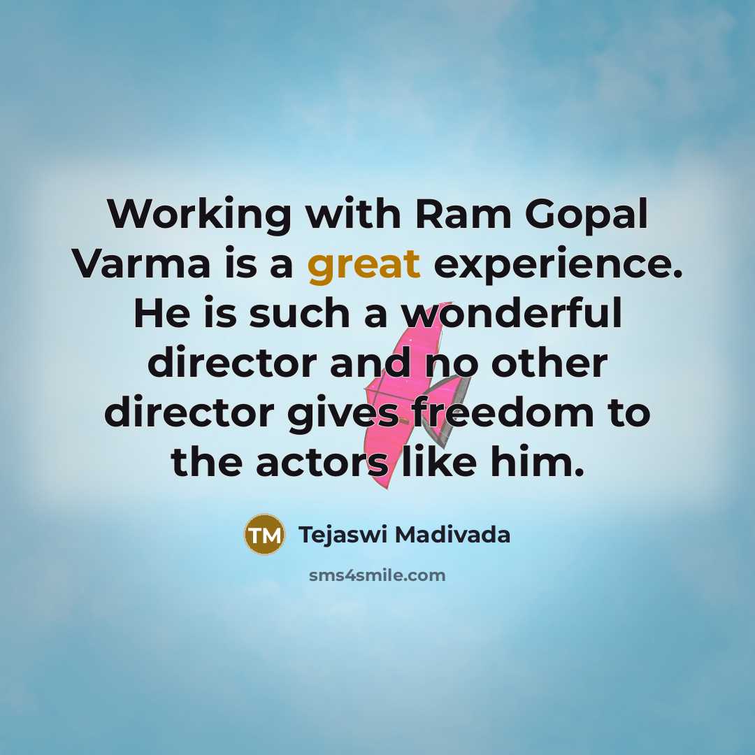 “Working with Ram Gopal Varma is a great experience. He…” quote by Tejaswi Madivada
