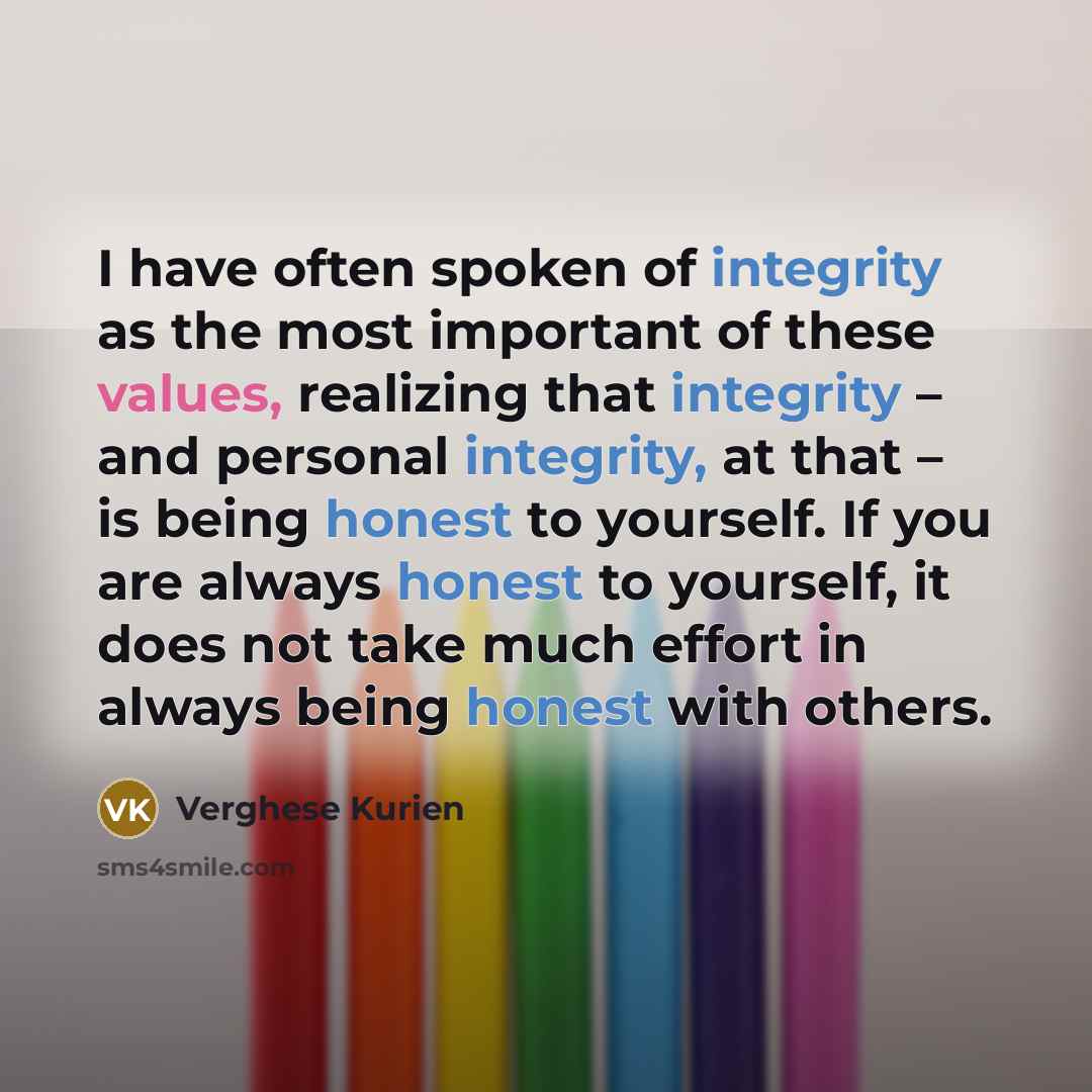 “I have often spoken of integrity as the most important…” quote by Verghese Kurien