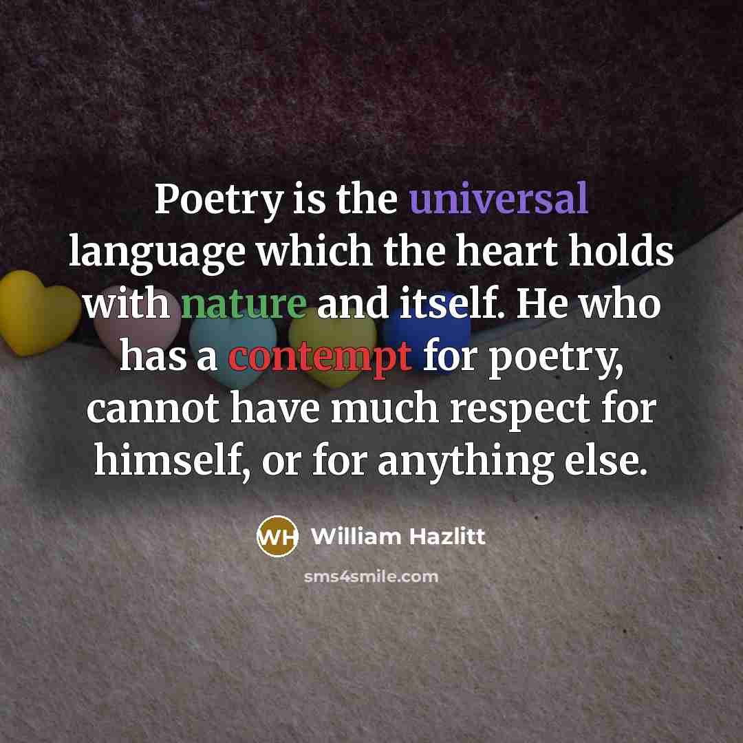 “Poetry is the universal language which the heart holds with…” quote by William Hazlitt