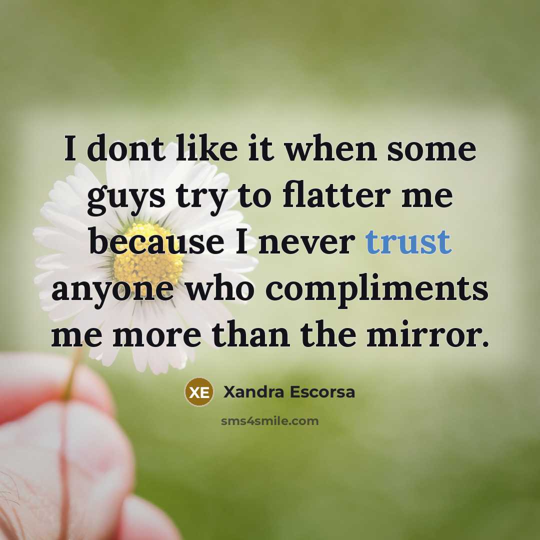 “I dont like it when some guys try to flatter…” quote by Xandra Escorsa
