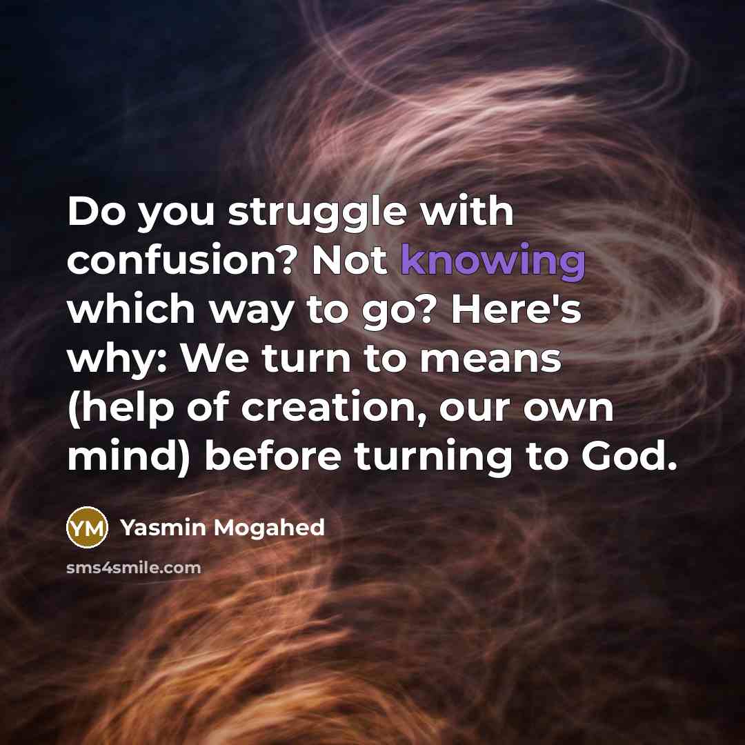 “Do you struggle with confusion? Not knowing which way to…” quote by Yasmin Mogahed