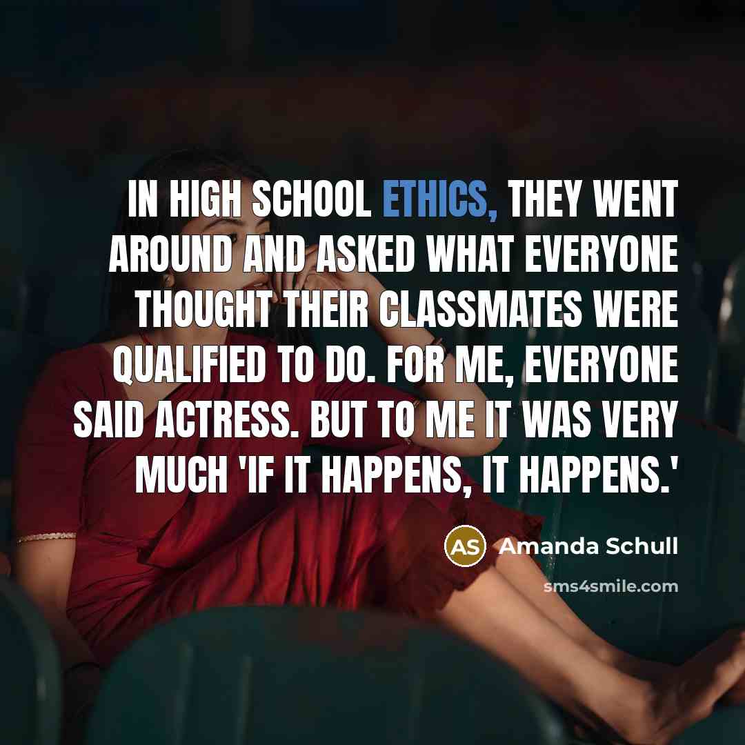 “In high school ethics, they went around and asked what…” quote by Amanda Schull