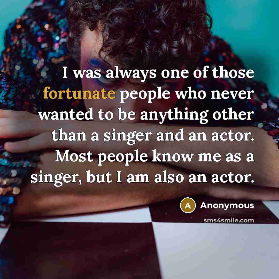 “I was always one of those fortunate people who never…” quote by Anonymous