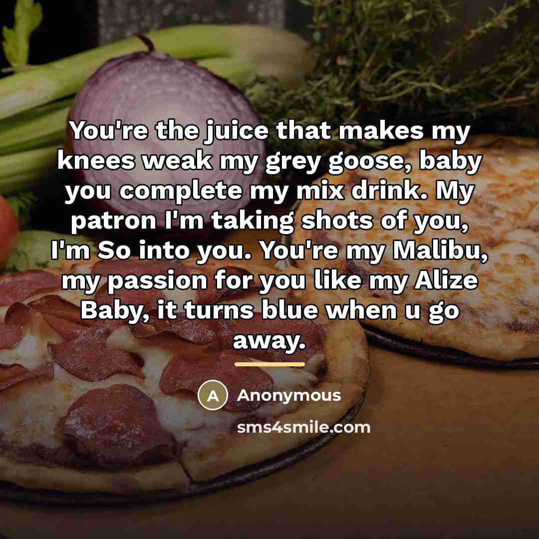 “You're the juice that makes my knees weak my grey…” quote by Anonymous