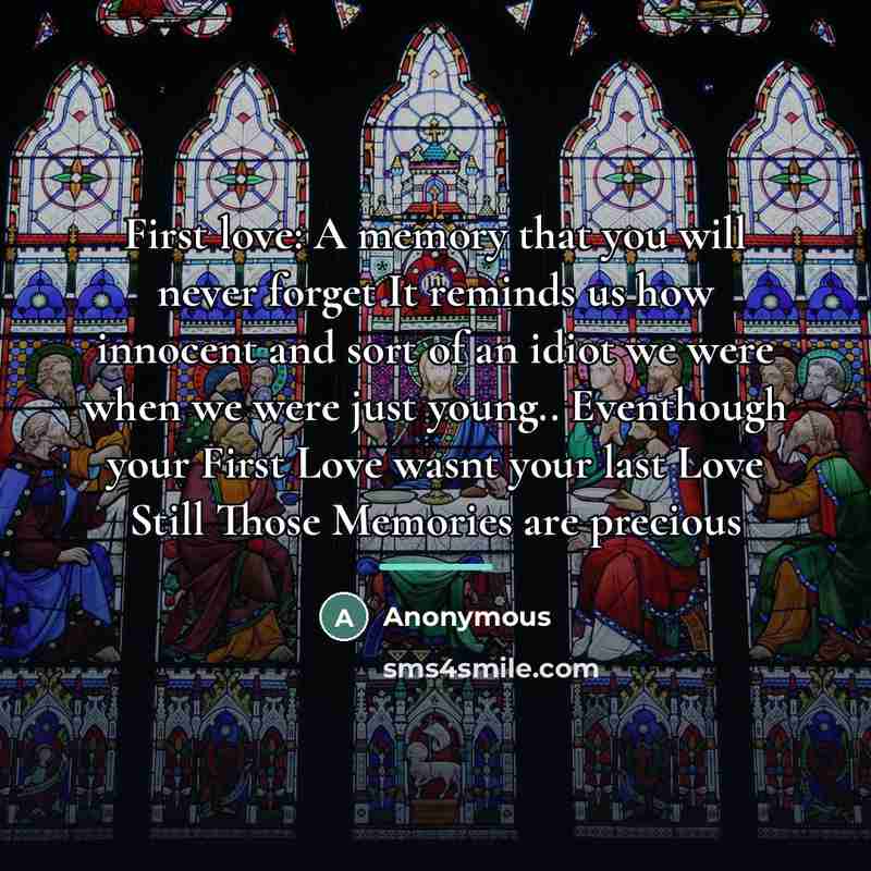 “First love: A memory that you will never forget It…” quote by Anonymous