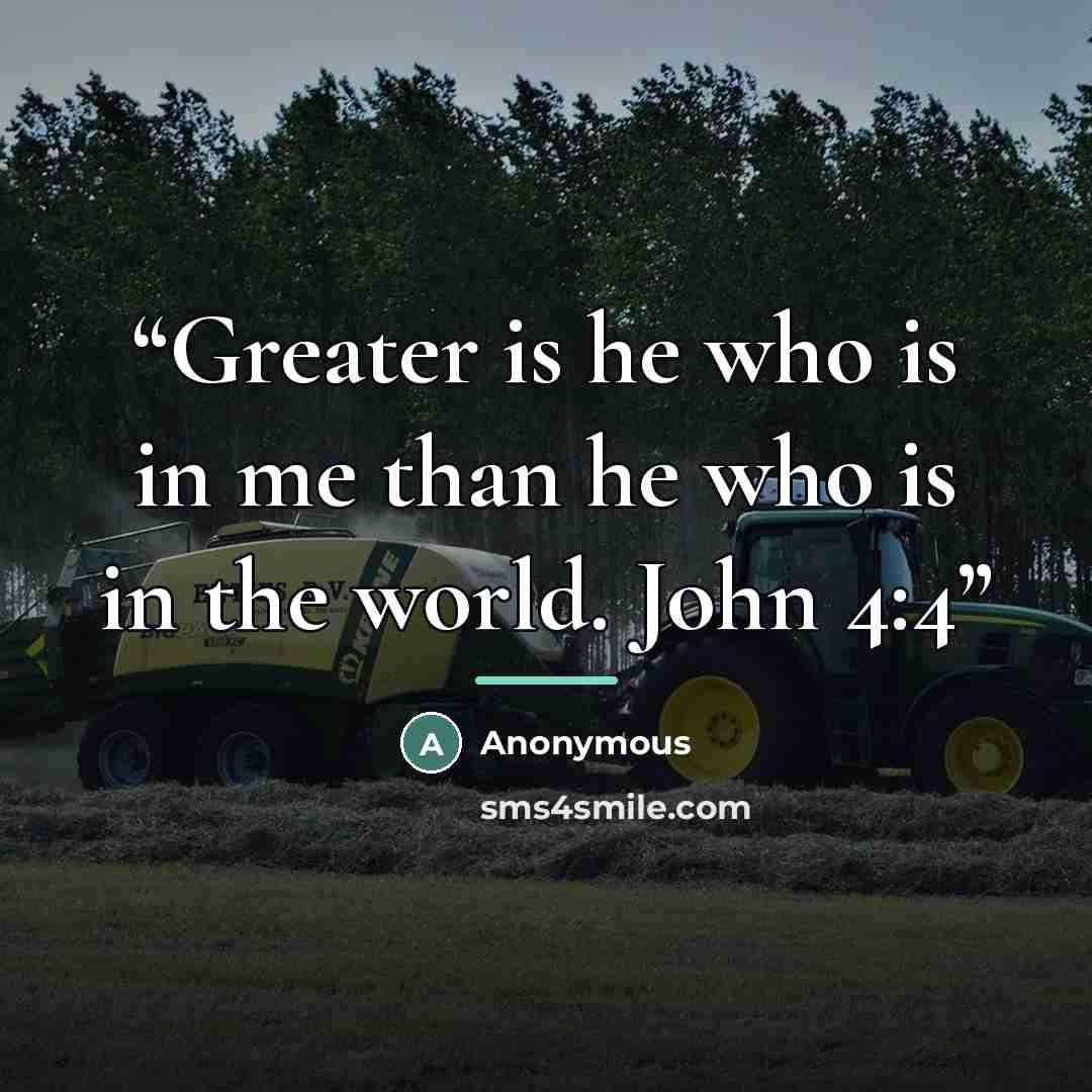 “Greater is he who is in me than he who is in the world. John 4:4” quote by Anonymous