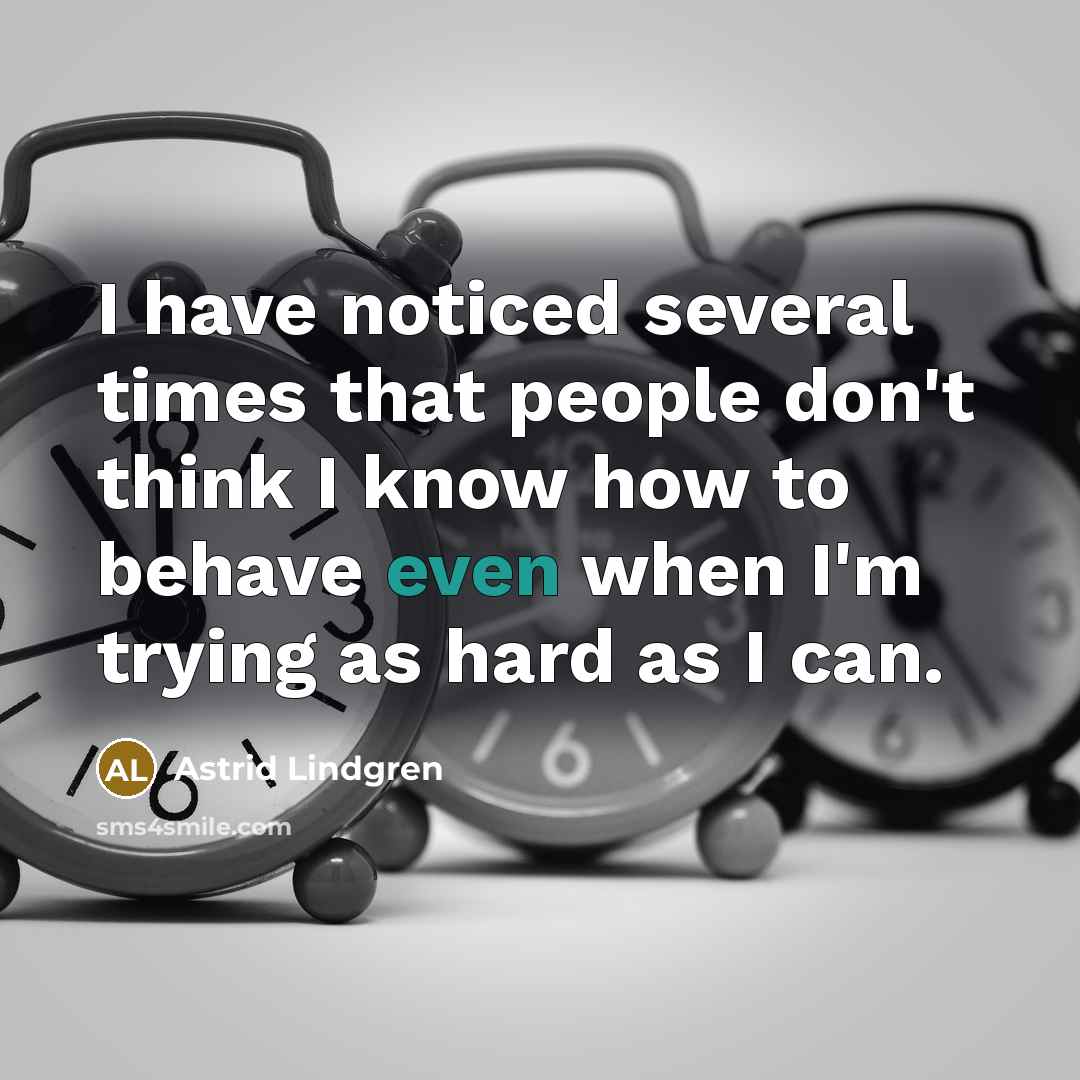 “I have noticed several times that people don't think I…” quote by Astrid Lindgren