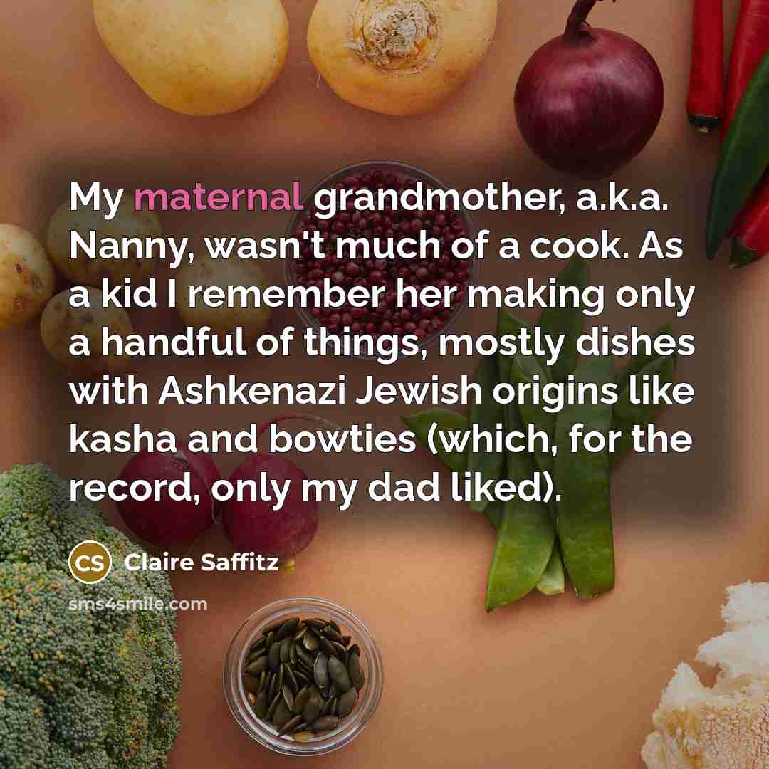 “My maternal grandmother, a.k.a. Nanny, wasn't much of a cook.…” quote by Claire Saffitz