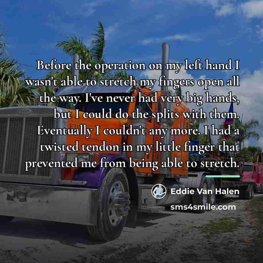 “Before the operation on my left hand I wasn't able…” quote by Eddie Van Halen
