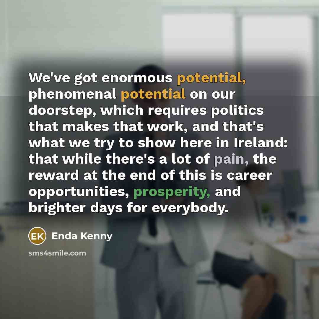 “We've got enormous potential, phenomenal potential on our doorstep, which…” quote by Enda Kenny