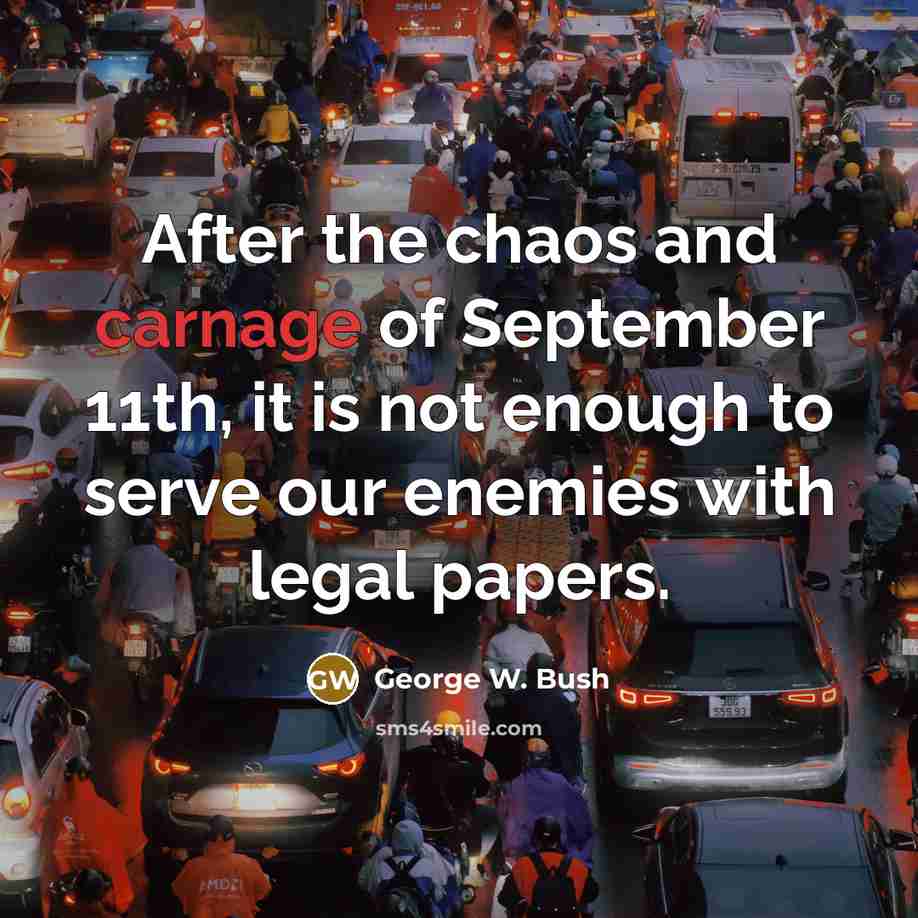 “After the chaos and carnage of September 11th, it is…” quote by George W. Bush