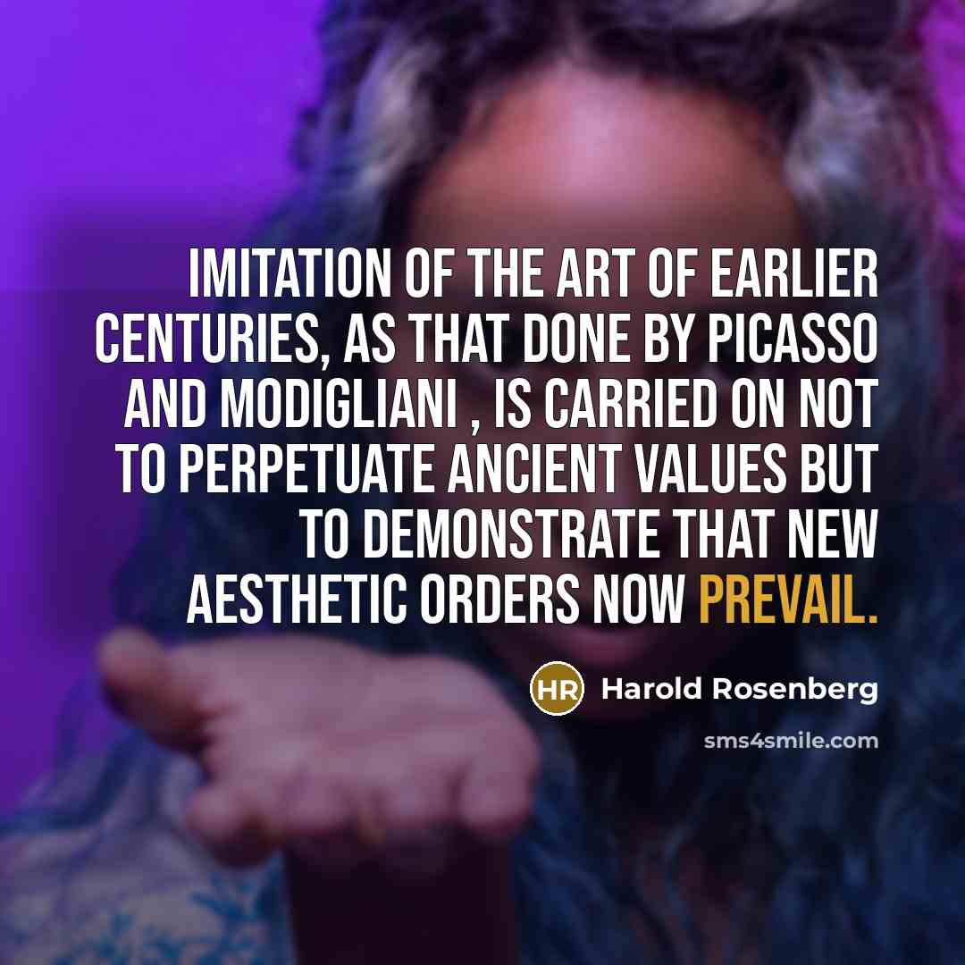 “Imitation of the art of earlier centuries, as that done…” quote by Harold Rosenberg