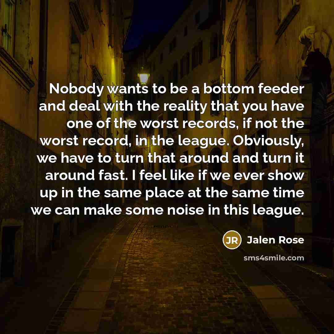 “Nobody wants to be a bottom feeder and deal with…” quote by Jalen Rose