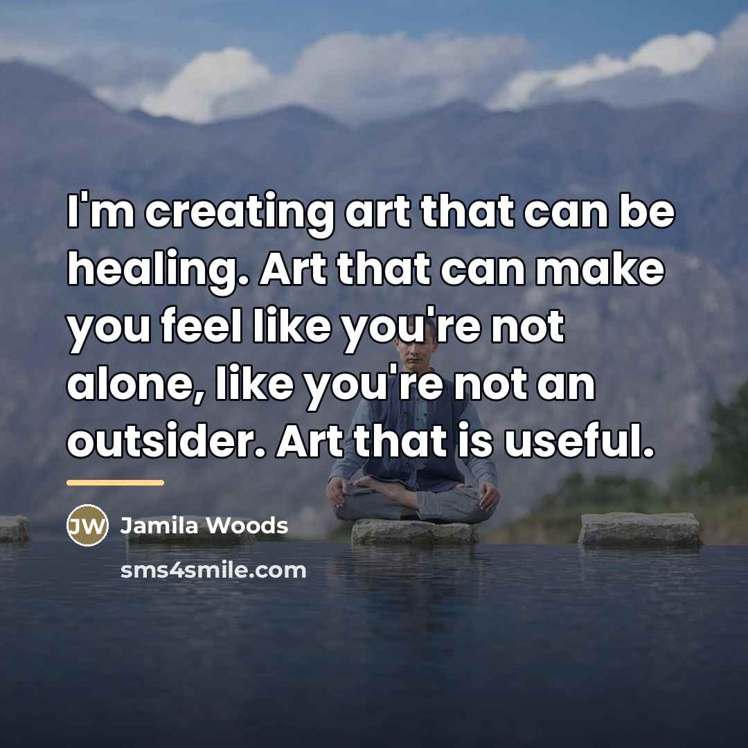 “I'm creating art that can be healing. Art that can…” quote by Jamila Woods