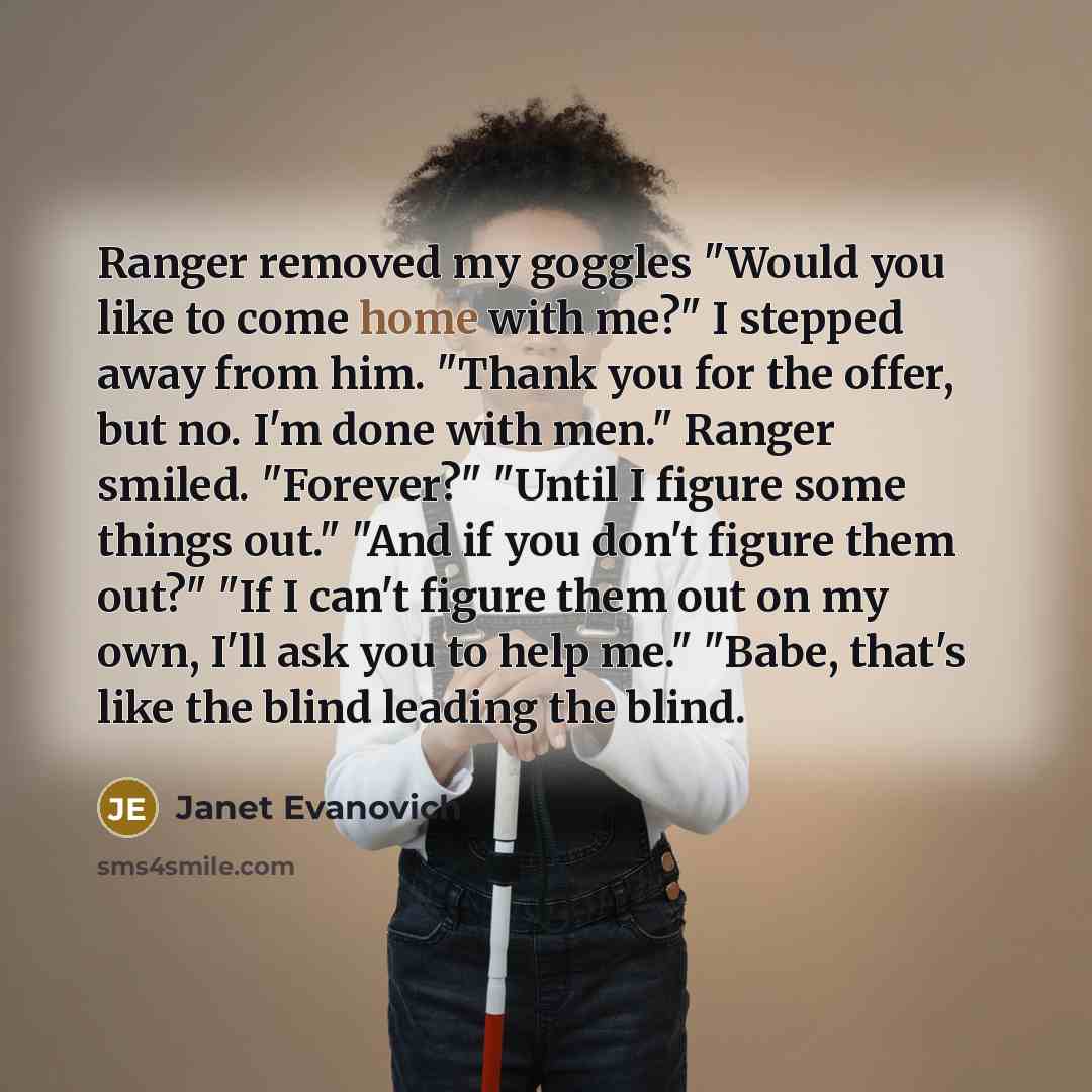 “Ranger removed my goggles "Would you like to come home…” quote by Janet Evanovich