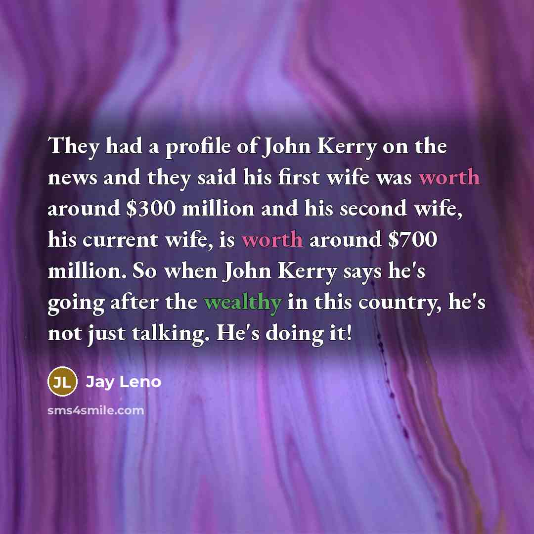 “They had a profile of John Kerry on the news…” quote by Jay Leno
