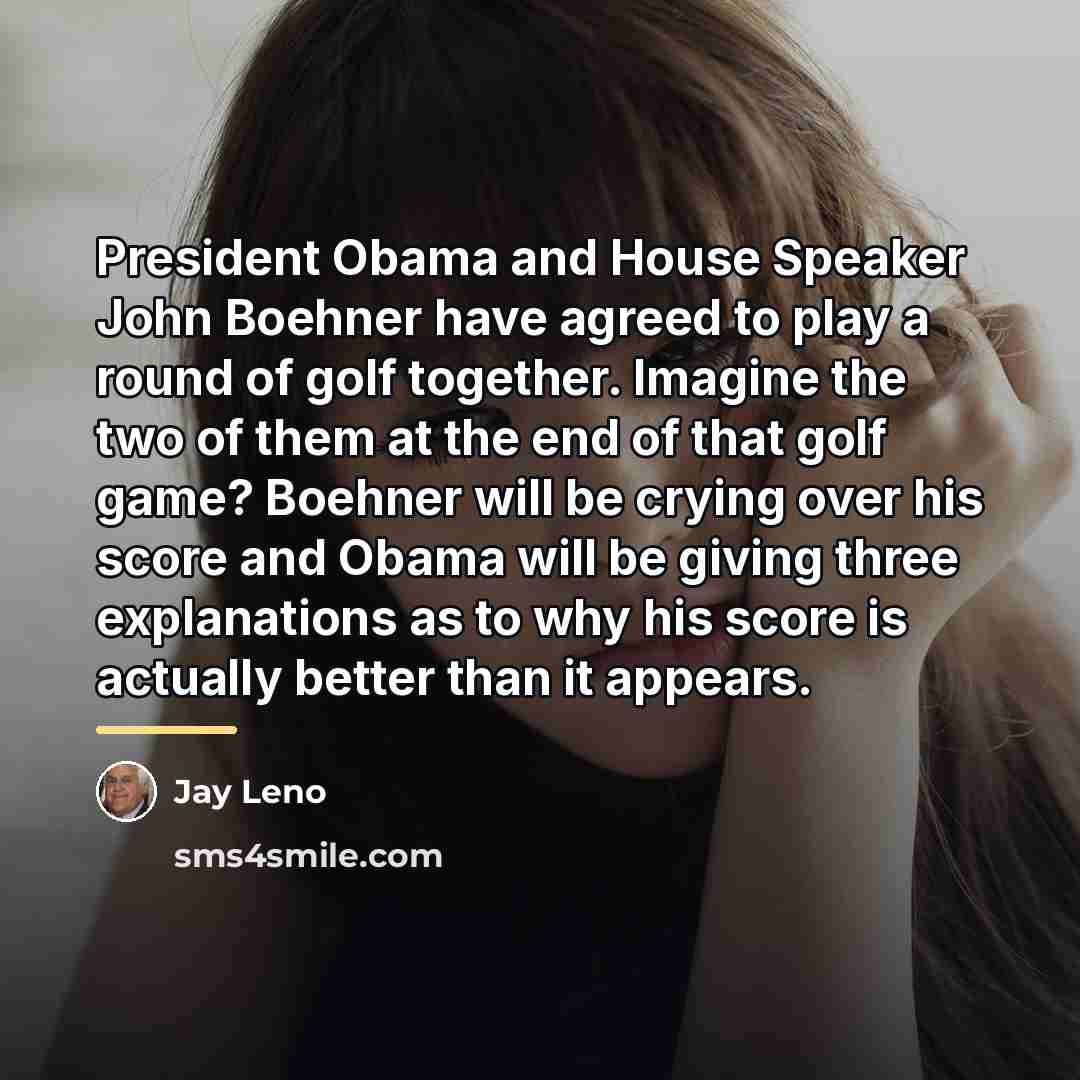 “President Obama and House Speaker John Boehner have agreed to…” quote by Jay Leno