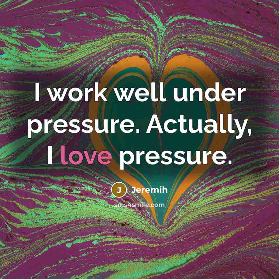“I work well under pressure. Actually, I love pressure.…” quote by Jeremih