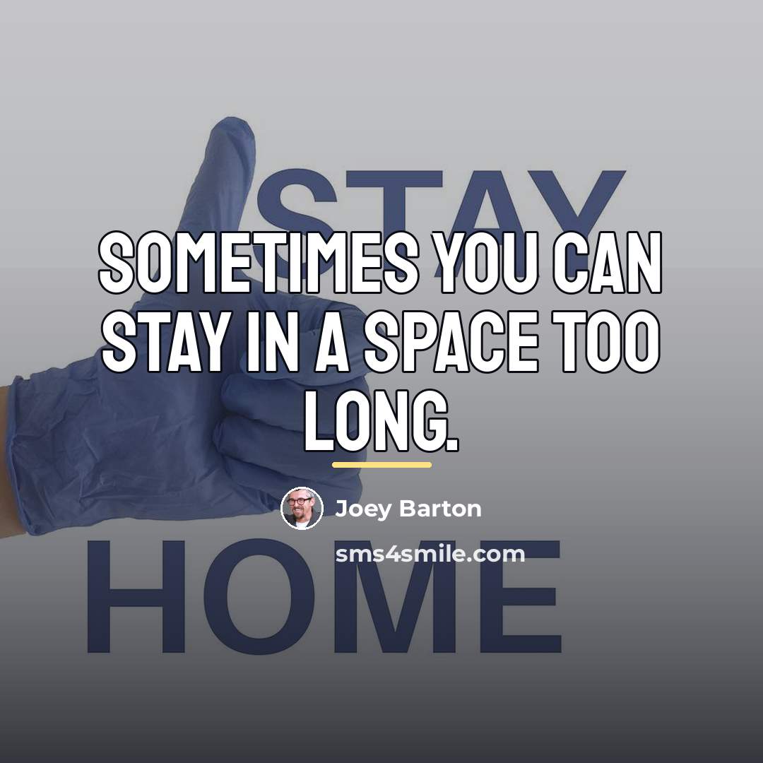 “Sometimes you can stay in a space too long.…” quote by Joey Barton